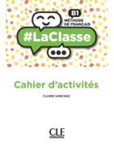 #LaClasse: Cahier d'activites B1