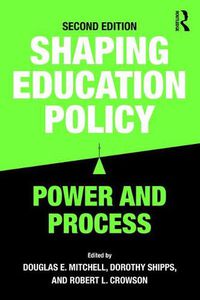 Cover image for Shaping Education Policy: Power and Process