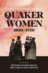 Cover image for Quaker Women, 1800-1920