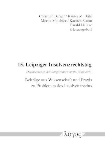 Cover image for 15. Leipziger Insolvenzrechtstag: Dokumentation Des Symposiums Vom 03. Marz 2014