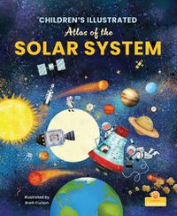 Cover image for Children's Illustrated Atlas of the Solar System