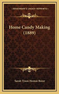 Cover image for Home Candy Making (1889)