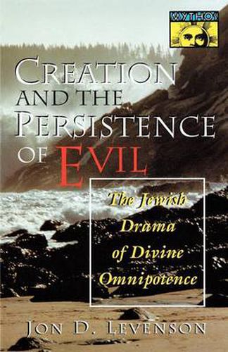 Cover image for Creation and the Persistence of Evil: The Jewish Drama of Divine Omnipotence