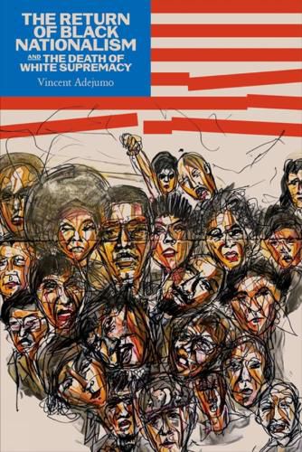 Cover image for Return of Black Nationalism and the Death of White Supremacy The