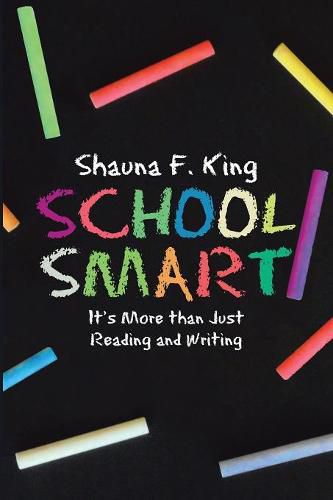 Cover image for School Smart: It's More Than Just Reading and Writing