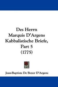 Cover image for Des Herrn Marquis D'Argens Kabbalistische Briefe, Part 5 (1775)