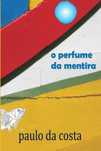 Cover image for O Perfume da Mentira