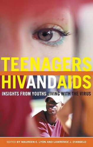 Cover image for Teenagers, HIV, and AIDS: Insights from Youths Living with the Virus