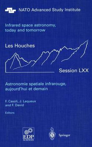 Cover image for Astronomie spatiale infrarouge, aujourd'hui et demain Infrared space astronomy, today and tomorrow: 3-28 August 1998