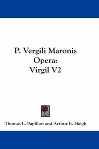 Cover image for P. Vergili Maronis Opera: Virgil V2