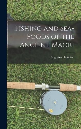 Cover image for Fishing and Sea-Foods of the Ancient Maori