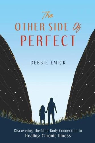 Cover image for The Other Side of Perfect: Discovering the Mind-Body Connection to Healing Chronic Illness