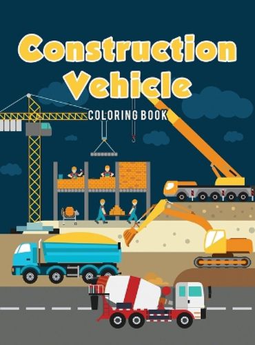 Cover image for Construction Vehicle Coloring Book