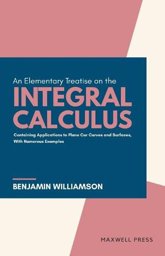 Cover image for An Elementary Treatise on the integral Calculus