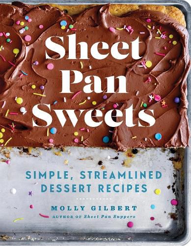 Cover image for Sheet Pan Sweets: Simple, Streamlined Dessert Recipes