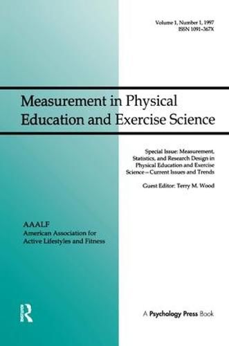 Cover image for Measurement, Statistics, and Research Design in Physical Education and Exercise Science: Current Issues and Trends: A Special Issue of Measurement in Physical Education and Exercise Science