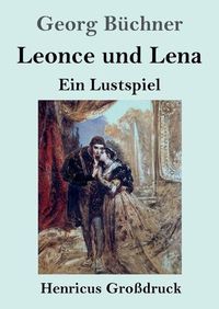 Cover image for Leonce und Lena (Grossdruck): Ein Lustspiel
