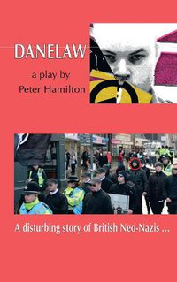 Cover image for Danelaw: A disturbing Story of British Neo-Nazis ...