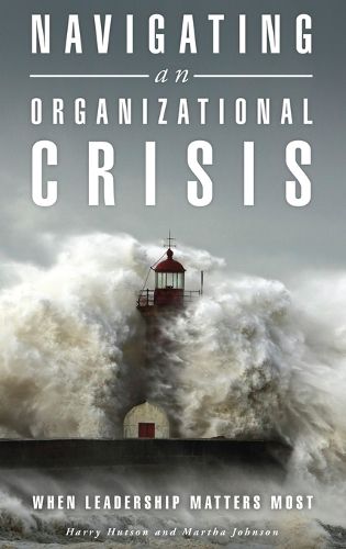 Cover image for Navigating an Organizational Crisis: When Leadership Matters Most