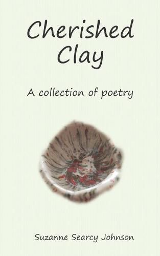 Cherished Clay: A collection of poetry