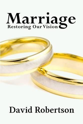 Marriage: Restoring Our Vision