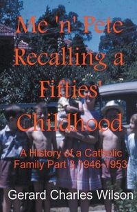 Cover image for Me 'n' Pete Recalling a Fifties' Childhood