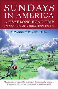 Cover image for Sundays in America: A Yearlong Road Trip in Search of Christian Faith