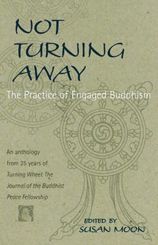 Not Turning Away: An Engaged Buddhism Anthology