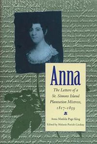 Cover image for Anna: The Letters of a St. Simons Island Plantation Mistress, 1817-1859