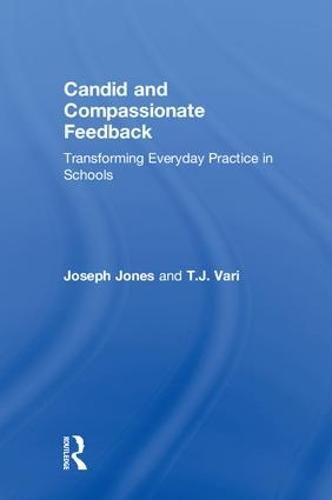 Candid and Compassionate Feedback: Transforming Everyday Practice in Schools