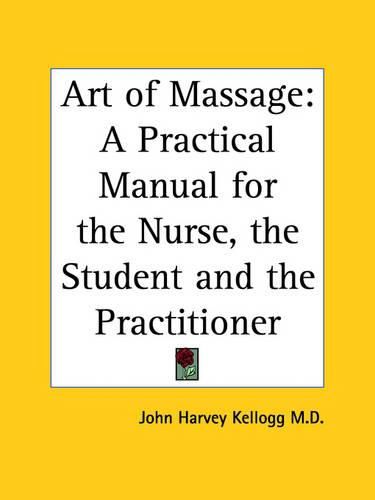 Cover image for Art of Massage: A Practical Manual for the Nurse, the Student and the Practitioner