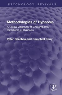 Cover image for Methodologies of Hypnosis (Psychology Revivals): A Critical Appraisal of Contemporary Paradigms of Hypnosis