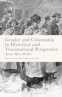 Cover image for Gender and Citizenship in Historical and Transnational Perspective: Agency, Space, Borders