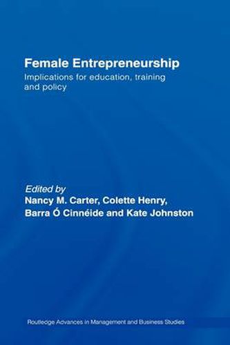 Female Entrepreneurship: Implications for Education, Training and Policy