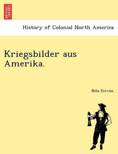 Cover image for Kriegsbilder Aus Amerika.