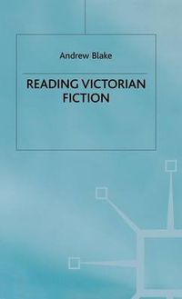 Cover image for Reading Victorian Fiction: The Cultural Context and Ideological Content of the Nineteenth-Century Novel