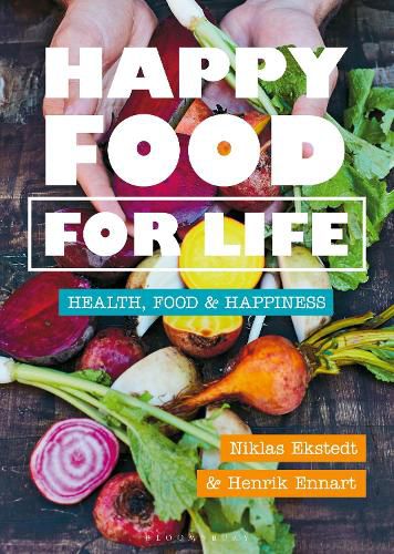 Cover image for Happy Food for Life: Health, food & happiness