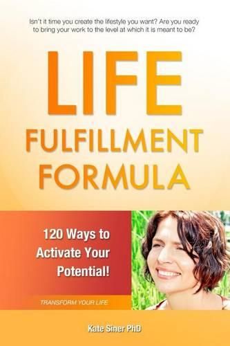 Cover image for Life Fulfillment Formula: 120 Ways to Activate Your Potential