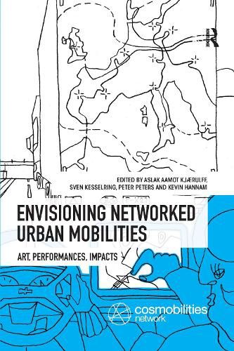 Cover image for Envisioning Networked Urban Mobilities: Art, Performances, Impacts