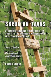 Cover image for Skeul an Tavas: A Cornish Language Course Book for Adults in the Standard Written Form with Traditional Graphs