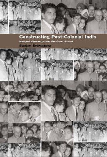 Cover image for Constructing Post-Colonial India: National Character and the Doon School