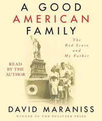 Cover image for A Good American Family: The Red Scare and My Father