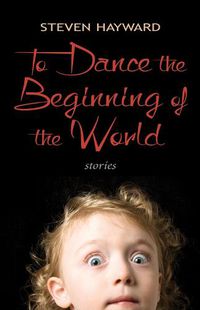 Cover image for To Dance the Beginning of the World: Stories