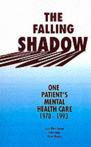 Cover image for The Falling Shadow: One Patient's Mental Health Care, 1978-93