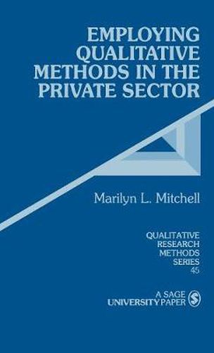 Cover image for Employing Qualitative Methods in the Private Sector