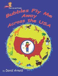 Cover image for Bubbles Fly Me Away Across the USA