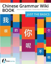 Cover image for Chinese Grammar Wiki BOOK: Just the Basics