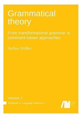 Cover image for Grammatical theory Vol. 2: From transformational grammar to constraint-based approaches