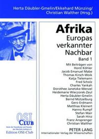 Cover image for Afrika. Europas Verkannter Nachbar: Band 1- Ansichten Und Einsichten Aus Theorie Und Praxis