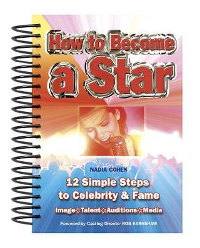 How To Become A Star: 12 Simple Steps to Celebrity & Fame